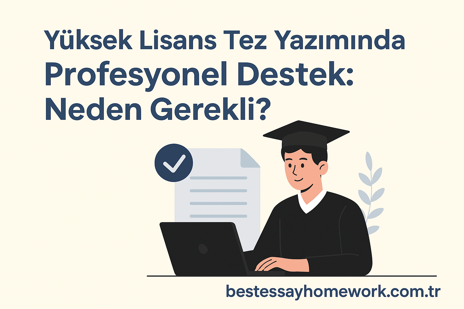 Read more about the article Yüksek Lisans Tez Yazımında Profesyonel Destek: Neden Gerekli?