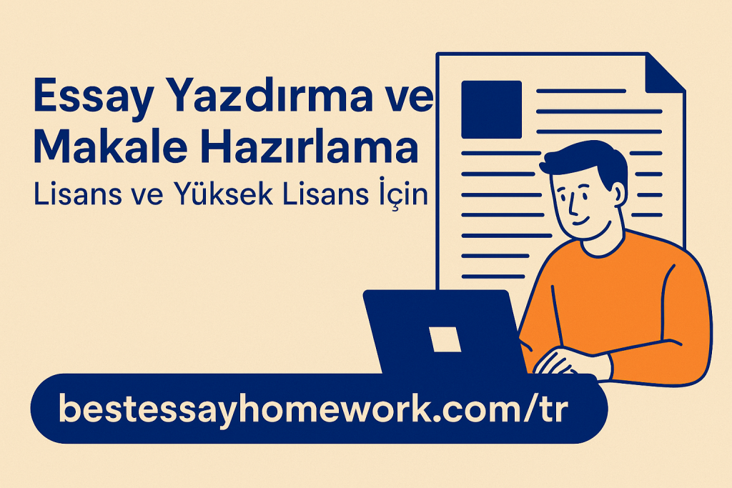 Essay Yazdırma ve Makale Hazırlama Lisans ve Yüksek Lisans İçin | En İyi Essay